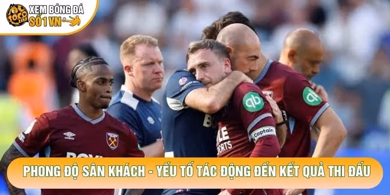 Phong Độ Sân Khách – Yếu Tố Tác Động Đến Kết Quả Thi Đấu